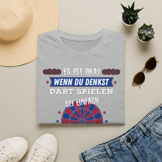 Dart T-Shirt – Es Ist Okay Wenn Du Denkst Dart Spielen Sei Einfach (German Darts Tee)