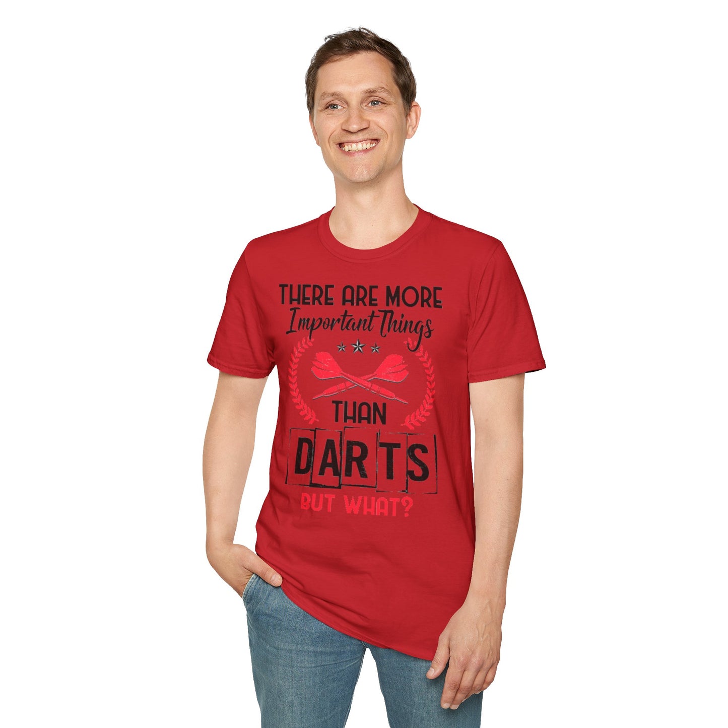 Darts T-Shirt — "There Are More Important Things Than Darts But What?"