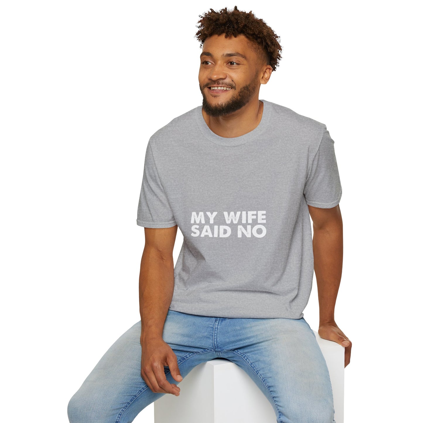 My Wife Said No T‑Shirt — Funny Marriage Humor Tee for Husbands