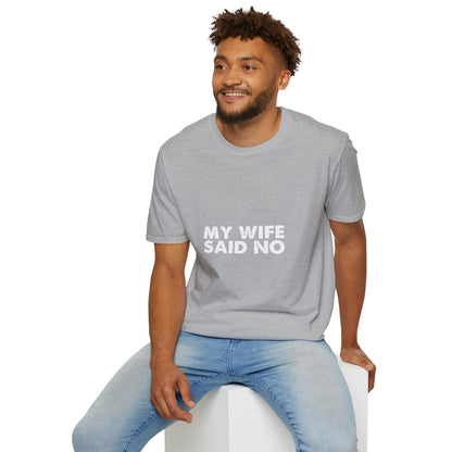 My Wife Said No T‑Shirt — Funny Marriage Humor Tee for Husbands