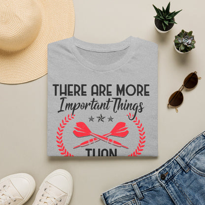 Darts T-Shirt — "There Are More Important Things Than Darts But What?"