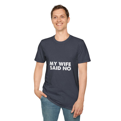 My Wife Said No T‑Shirt — Funny Marriage Humor Tee for Husbands