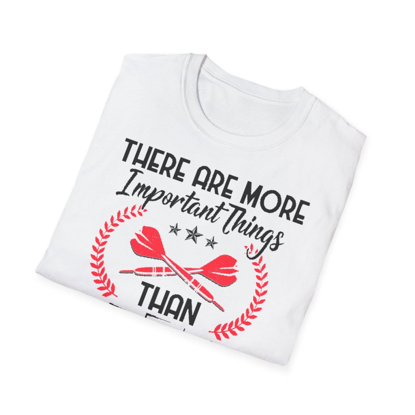 Darts T-Shirt — "There Are More Important Things Than Darts But What?"