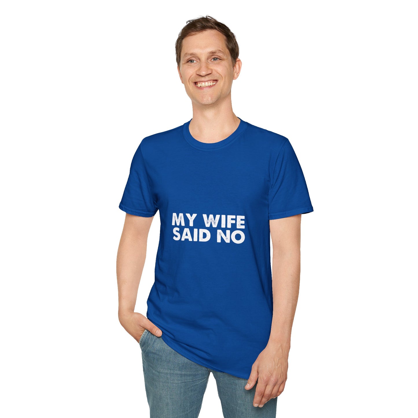 My Wife Said No T‑Shirt — Funny Marriage Humor Tee for Husbands