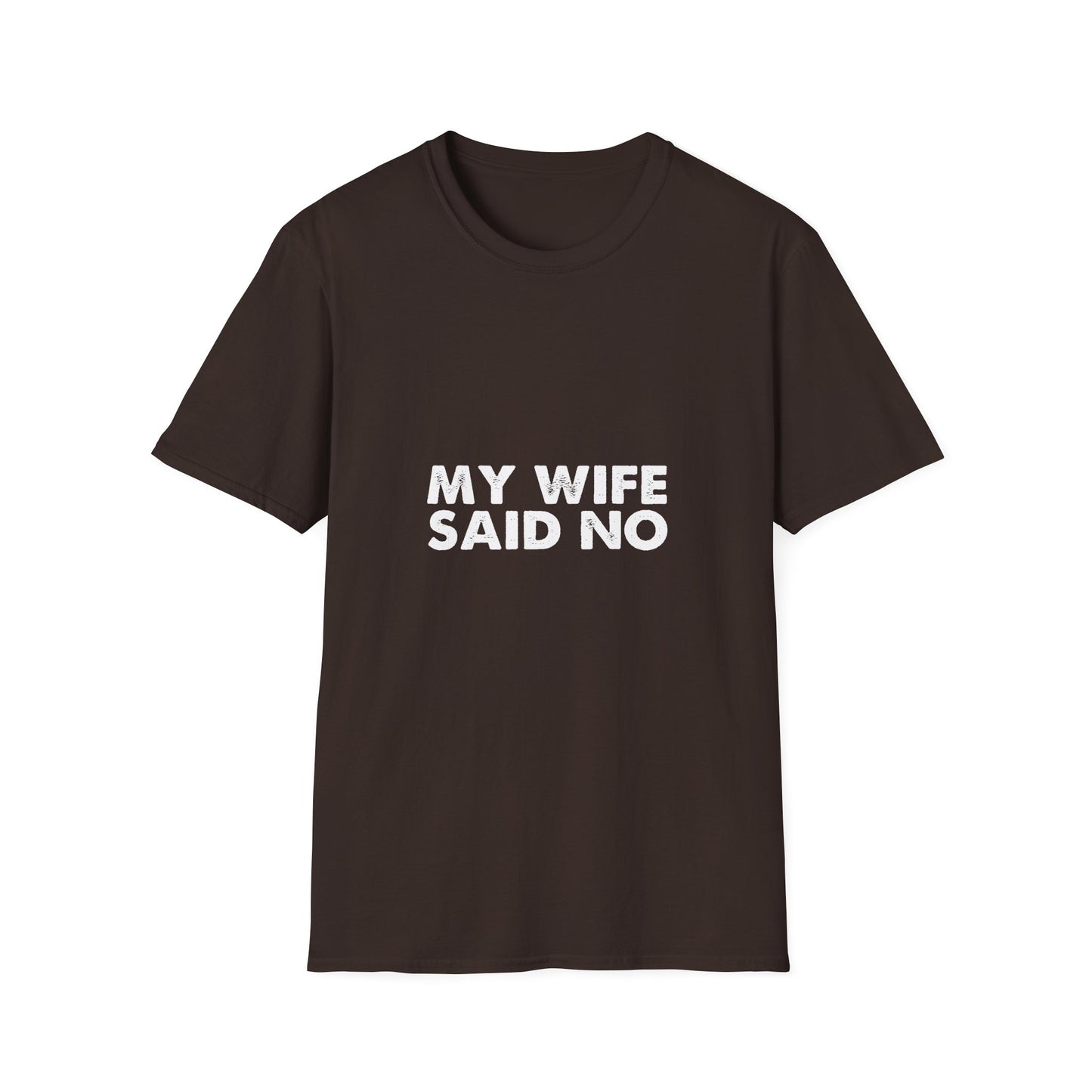 My Wife Said No T‑Shirt — Funny Marriage Humor Tee for Husbands