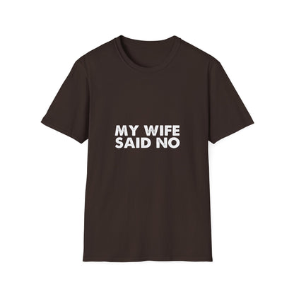 My Wife Said No T‑Shirt — Funny Marriage Humor Tee for Husbands