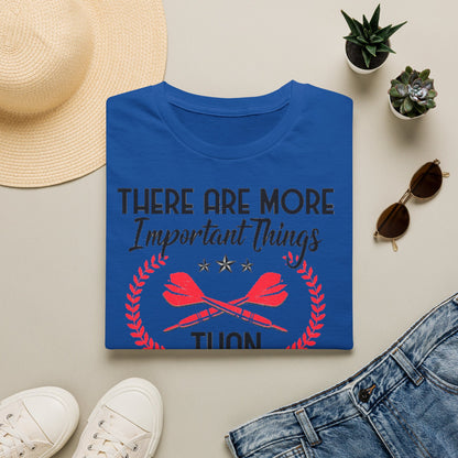 Darts T-Shirt — "There Are More Important Things Than Darts But What?"