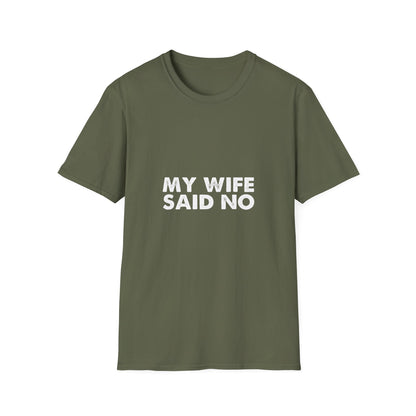 My Wife Said No T‑Shirt — Funny Marriage Humor Tee for Husbands