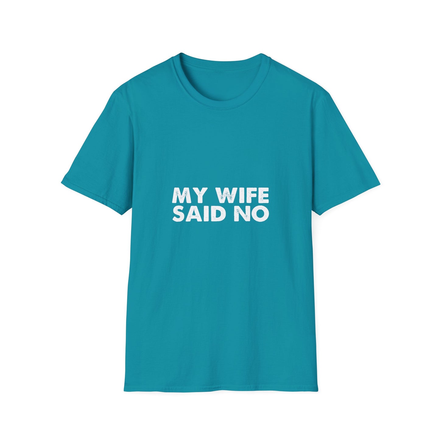 My Wife Said No T‑Shirt — Funny Marriage Humor Tee for Husbands