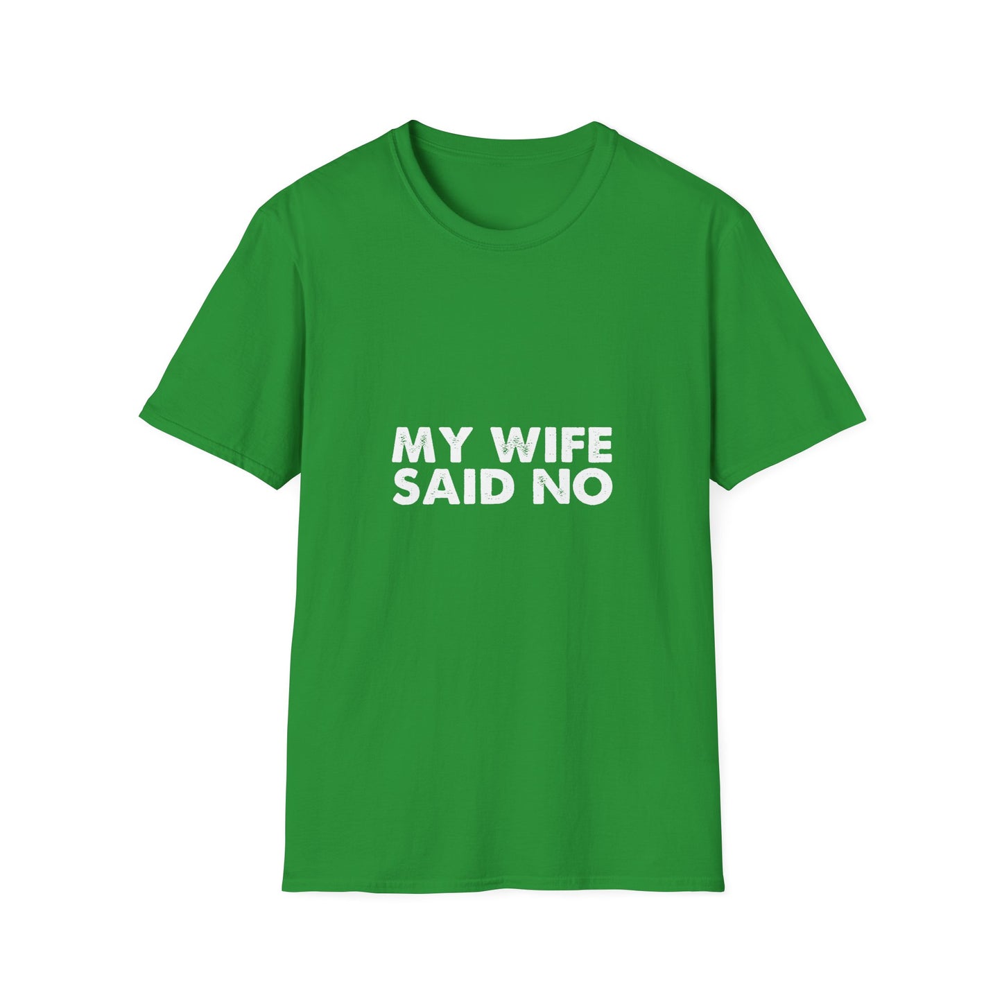 My Wife Said No T‑Shirt — Funny Marriage Humor Tee for Husbands