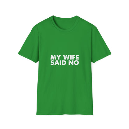 My Wife Said No T‑Shirt — Funny Marriage Humor Tee for Husbands