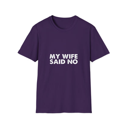 My Wife Said No T‑Shirt — Funny Marriage Humor Tee for Husbands