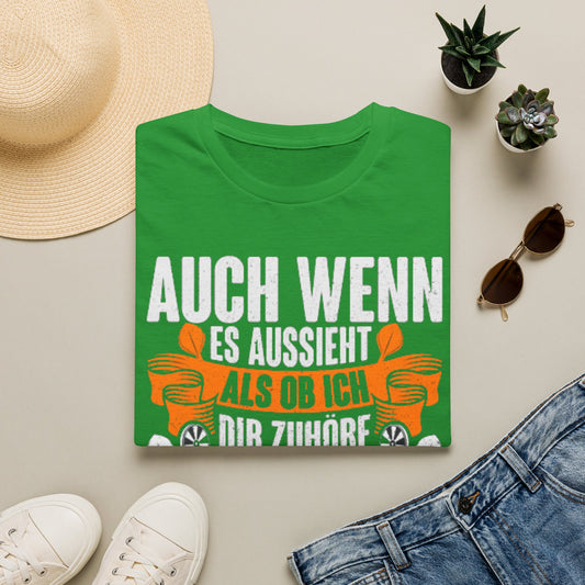 Darts T-Shirt — "Auch wenn es aussieht als ob ich dir zuhöre, bin ich beim Darten"
