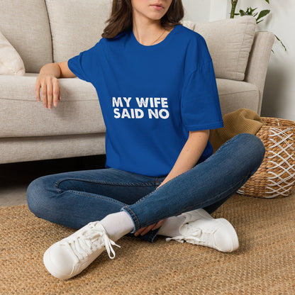 My Wife Said No T‑Shirt — Funny Marriage Humor Tee for Husbands