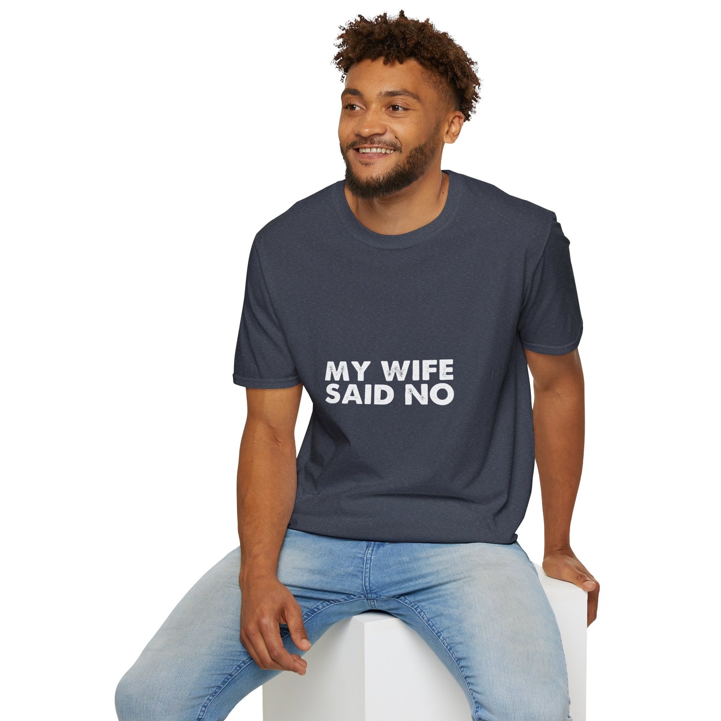 My Wife Said No T‑Shirt — Funny Marriage Humor Tee for Husbands