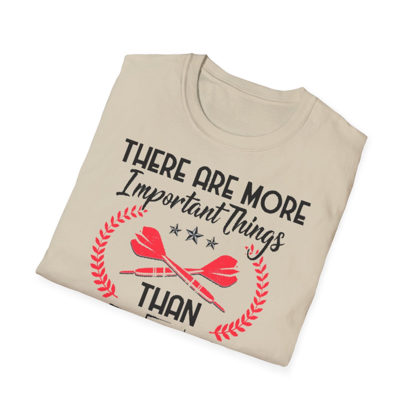 Darts T-Shirt — "There Are More Important Things Than Darts But What?"