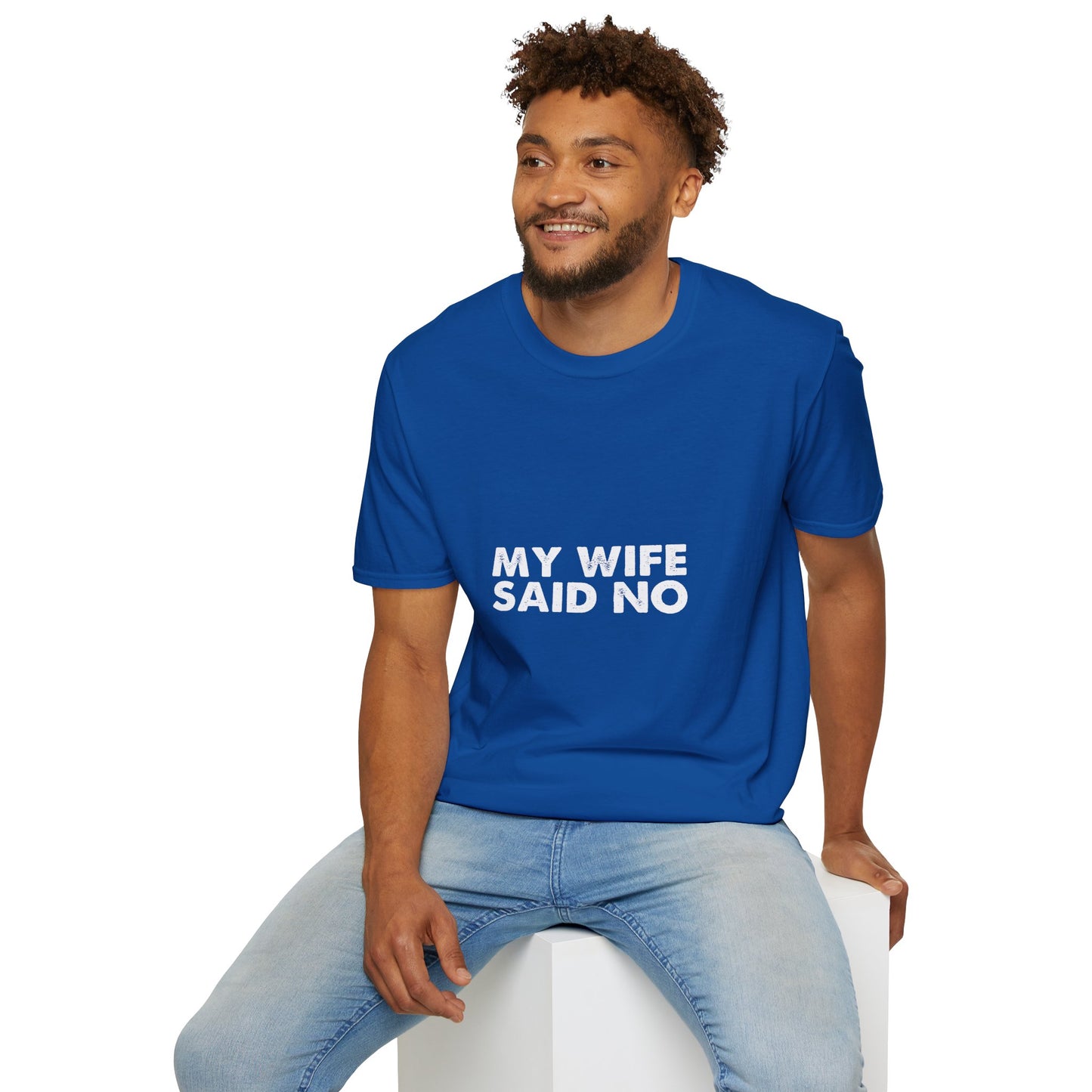 My Wife Said No T‑Shirt — Funny Marriage Humor Tee for Husbands