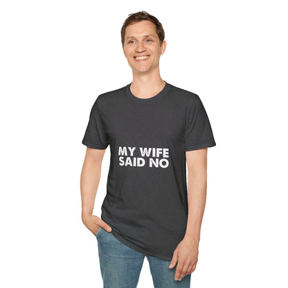 My Wife Said No T‑Shirt — Funny Marriage Humor Tee for Husbands