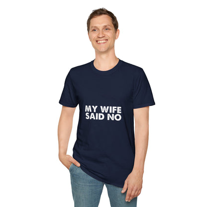My Wife Said No T‑Shirt — Funny Marriage Humor Tee for Husbands