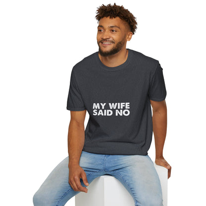 My Wife Said No T‑Shirt — Funny Marriage Humor Tee for Husbands