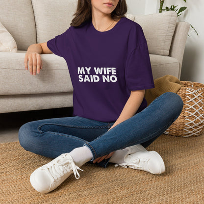 My Wife Said No T‑Shirt — Funny Marriage Humor Tee for Husbands