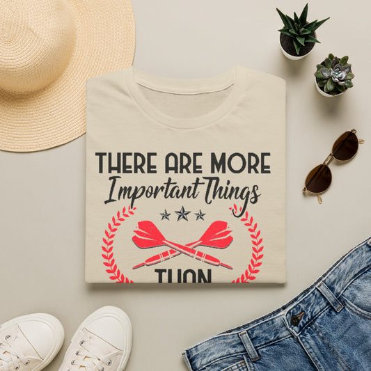 Darts T-Shirt — "There Are More Important Things Than Darts But What?"