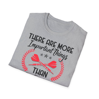 Darts T-Shirt — "There Are More Important Things Than Darts But What?"