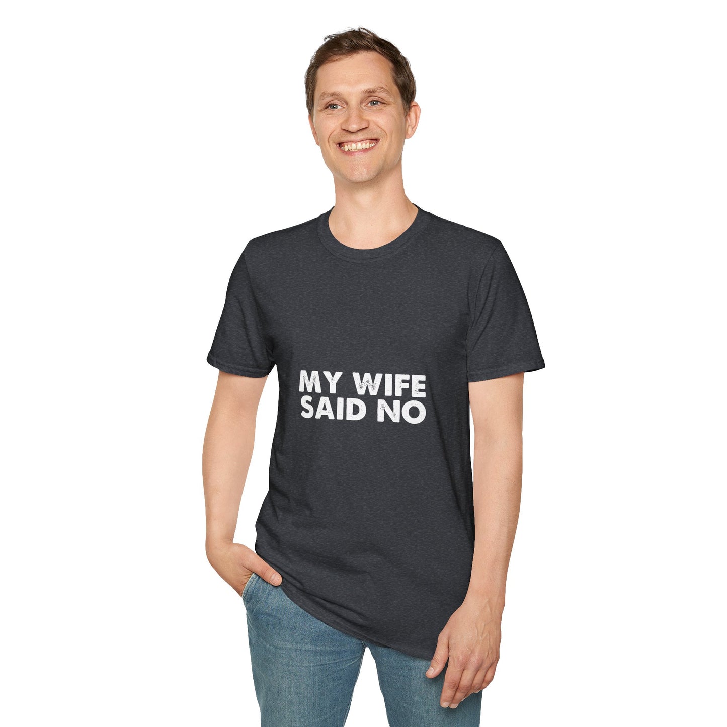 My Wife Said No T‑Shirt — Funny Marriage Humor Tee for Husbands