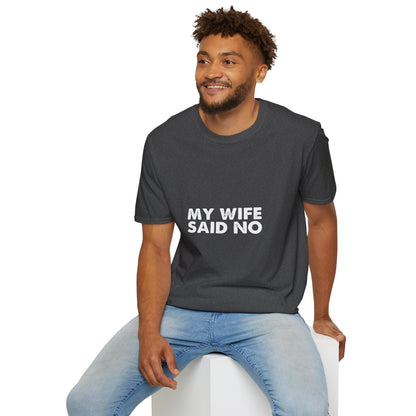 My Wife Said No T‑Shirt — Funny Marriage Humor Tee for Husbands