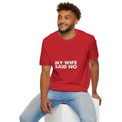 My Wife Said No T‑Shirt — Funny Marriage Humor Tee for Husbands