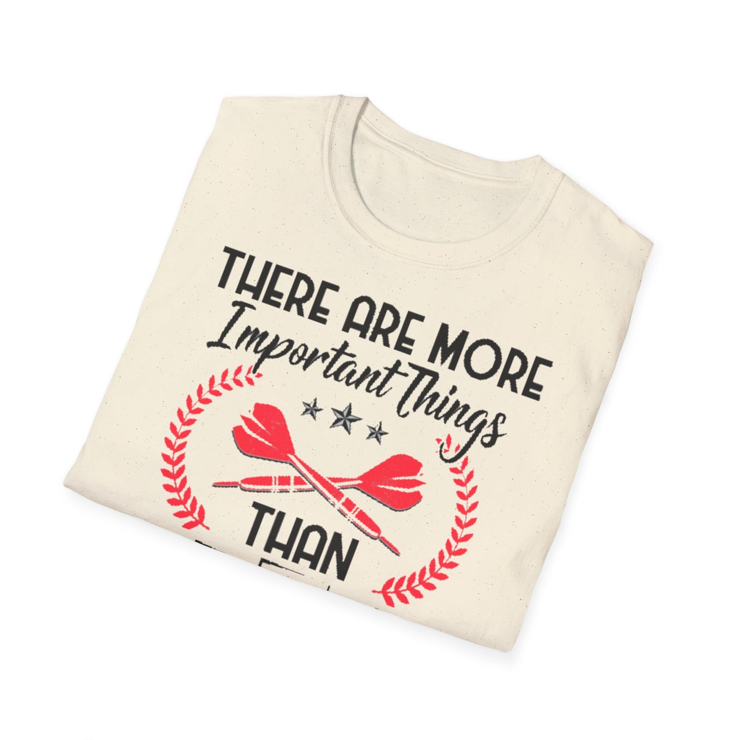 Darts T-Shirt — "There Are More Important Things Than Darts But What?"