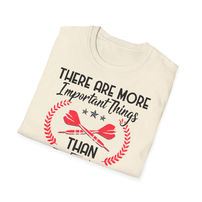 Darts T-Shirt — "There Are More Important Things Than Darts But What?"