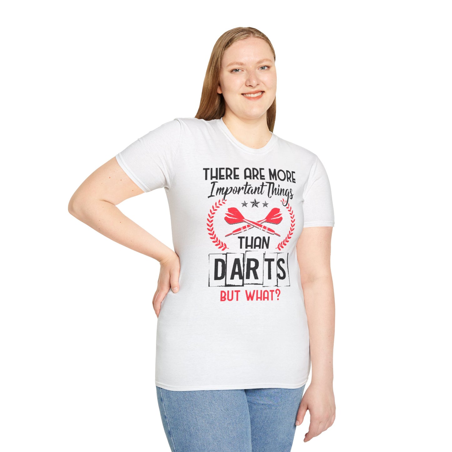 Darts T-Shirt — "There Are More Important Things Than Darts But What?"