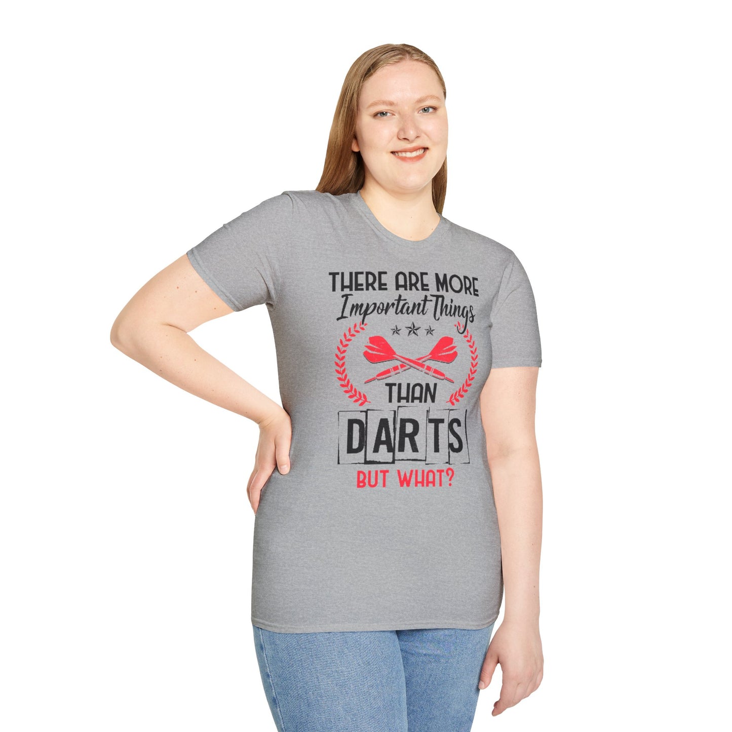Darts T-Shirt — "There Are More Important Things Than Darts But What?"