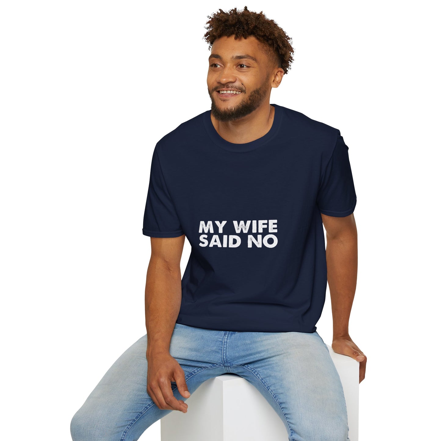 My Wife Said No T‑Shirt — Funny Marriage Humor Tee for Husbands