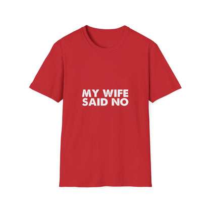 My Wife Said No T‑Shirt — Funny Marriage Humor Tee for Husbands