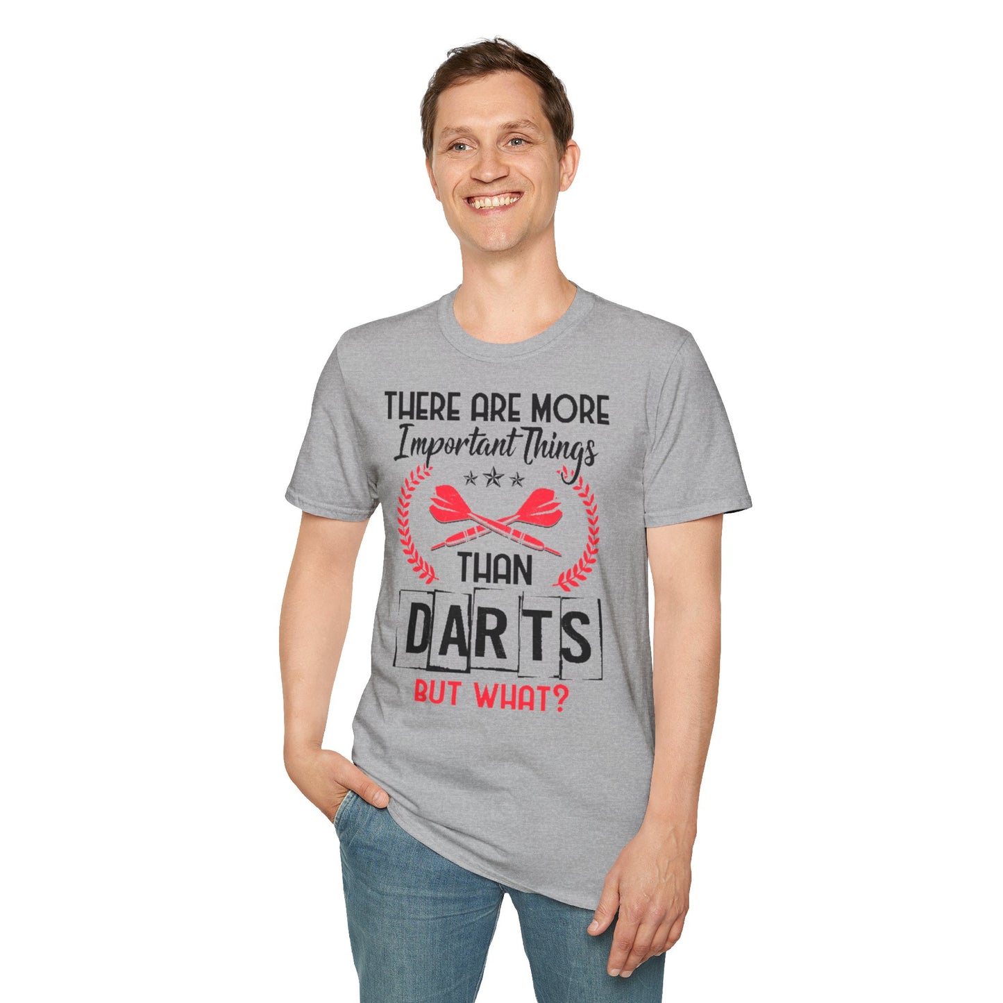 Darts T-Shirt — "There Are More Important Things Than Darts But What?"